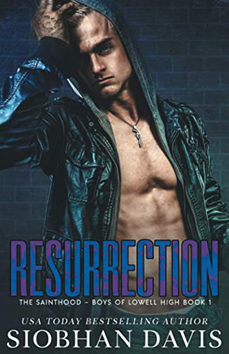 Resurrection: A Dark High School Romance (The Sainthood - Boys of Lowell High, Band 1)