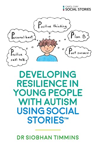 Developing Resilience in Young People with Autism using Social Stories von Jessica Kingsley Publishers