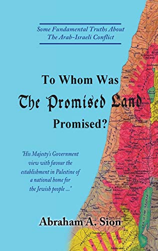 To Whom Was The Promised Land Promised?: Some Fundamental Truths About The Arab-Israeli Conflict (Israel Today) von Mazo Publishers