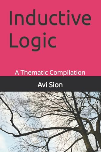 Inductive Logic: A Thematic Compilation von CREATESPACE