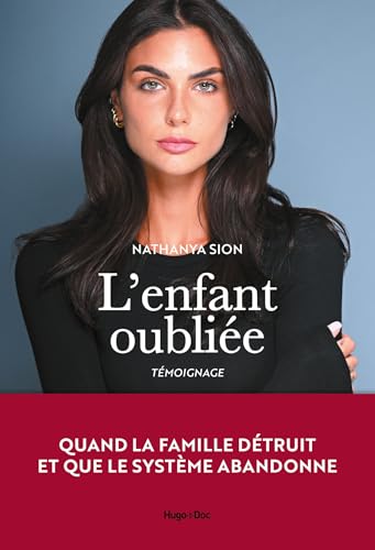 L'enfant oubliée: Quand la famille détruit et que le système abandonne von HUGO DOCUMENT
