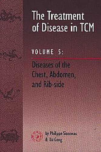 Treatment of Disease in Tcm: Diseases of the Chest, Abdomen, and Rib-Side (The Treatment of Disease in Tcm)