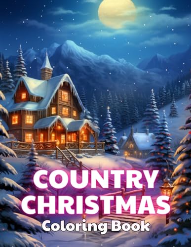 Country Christmas Coloring Book: 100+ Unique and Beautiful Designs for All Fans von Independently published