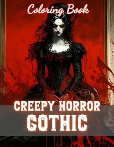 Creepy Horror Gothic Coloring Book: 100+ Unique and Beautiful Designs for All Fans von Independently published