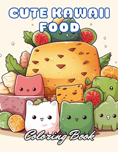 Cute Kawaii Food Coloring Book for Kids: 100+ Unique and Beautiful Designs for All Fans von Independently published
