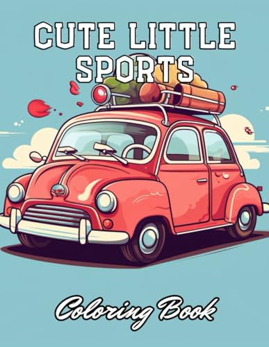 Cute Little Sports Car Coloring Book: 100+ Unique and Beautiful Designs for All Fans von Independently published