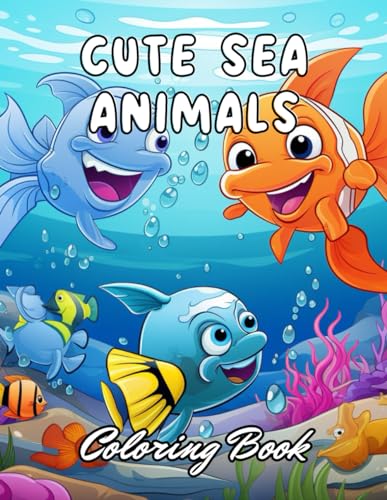 Cute Sea Animals Coloring Book for Kids: 100+ Unique and Beautiful Designs for All Fans von Independently published
