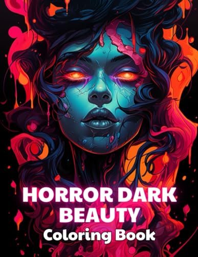 Horror Dark Beauty Coloring Book for Adult: 100+ Unique and Beautiful Designs for All Fans von Independently published