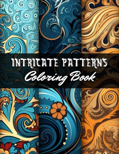 Intricate Patterns Coloring Book: 100+ Unique and Beautiful Designs for All Fans von Independently published
