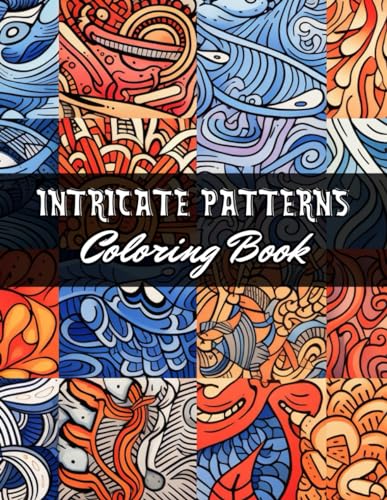 Intricate Patterns Coloring Book: 100+ Unique and Beautiful Designs for All Fans von Independently published