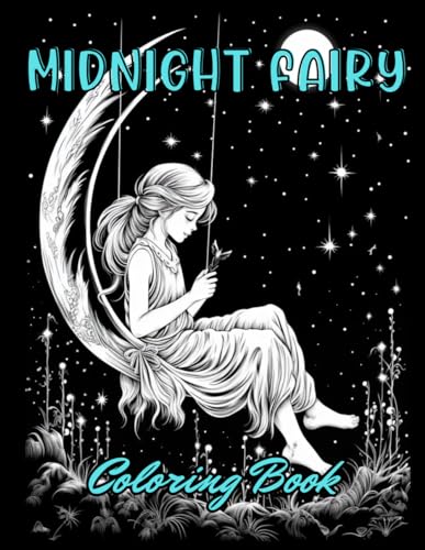 Midnight Fairy Coloring Book: 100+ Unique and Beautiful Designs for All Fans von Independently published