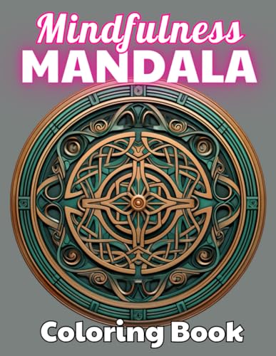Mindfulness Mandala Coloring Book: 100+ Unique and Beautiful Designs for All Fans von Independently published