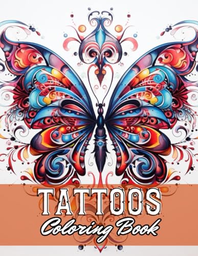 Tattoos Coloring Book for Adults: 100+ Unique and Beautiful Designs for All Fans von Independently published