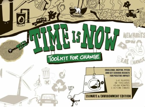 The Time is Now: Toolkit for Change: Challenge, Inspire, Pitch and get serious results for positive impact von BIS Publishers
