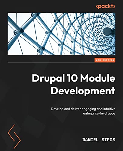 Drupal 10 Module Development - Fourth Edition: Develop and deliver engaging and intuitive enterprise-level apps Drupal 10 Module Development - Fourth Edition: Develop and deliver engaging and intuitive enterprise-level apps von Packt Publishing