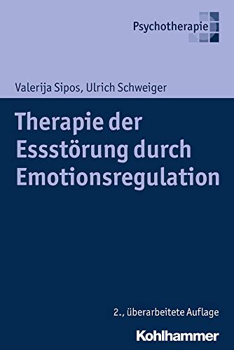 Therapie der Essstörung durch Emotionsregulation Therapie der Essstörung durch Emotionsregulation