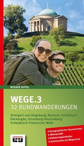 Wege.3: 32 Rundwanderungen Stuttgart und Umgebung, Remstal, Schönbuch, Heckengäu, Stromberg-Heuchelberg, Schwäbisch-Fränkischer Wald von Ungeheuer + Ulmer