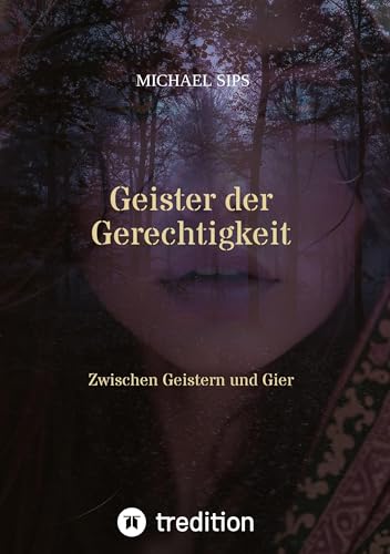Geister der Gerechtigkeit: Zwischen Geistern und Gier von tredition