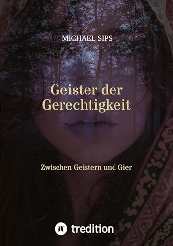 Geister der Gerechtigkeit: Zwischen Geistern und Gier von tredition