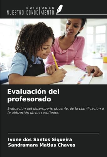 Evaluación del profesorado: Evaluación del desempeño docente: de la planificación a la utilización de los resultados von Ediciones Nuestro Conocimiento