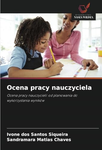Ocena pracy nauczyciela: Ocena pracy nauczycieli: od planowania do wykorzystania wyników