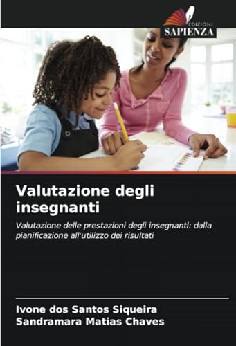 Valutazione degli insegnanti: Valutazione delle prestazioni degli insegnanti: dalla pianificazione all'utilizzo dei risultati