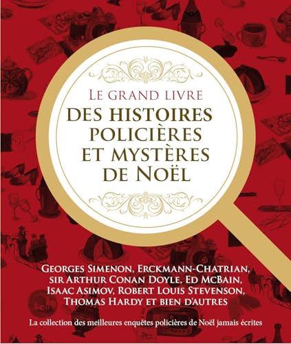 Le Grand Livre des histoires policières et des mystères de Noël : La collection des meilleures enquêtes policières jamais écrites: La collection des ... enquêtes policières de Noël jamais écrites