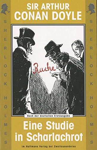 Sherlock Holmes. Eine Studie in Scharlachrot: Nach der deutschen Erstausgabe (Haffmans Verlag bei Zweitausendeins) von Zweitausendeins