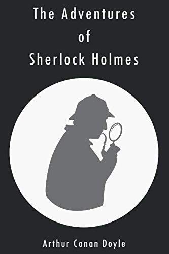 The Adventures of Sherlock Holmes: 12 short stories by Arthur Conan Doyle