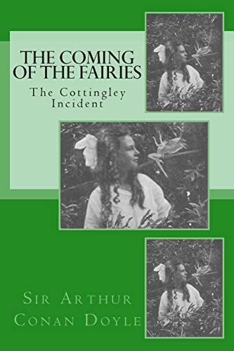 The Coming of the Fairies - The Cottingley Incident The Coming of the Fairies - The Cottingley Incident von CREATESPACE