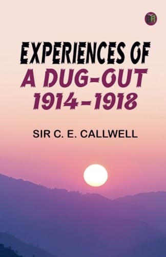 Experiences of a Dug-out 1914-1918 von Zinc Read