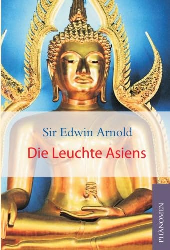 Die Leuchte Asiens von Phänomen-Verlag