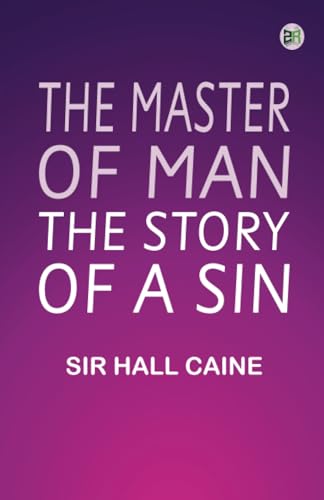 The Master of Man: The Story of a Sin von Zinc Read