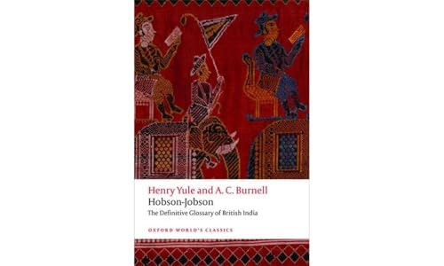 Hobson-Jobson: The Definitive Glossary of British India (Oxford World's Classics)