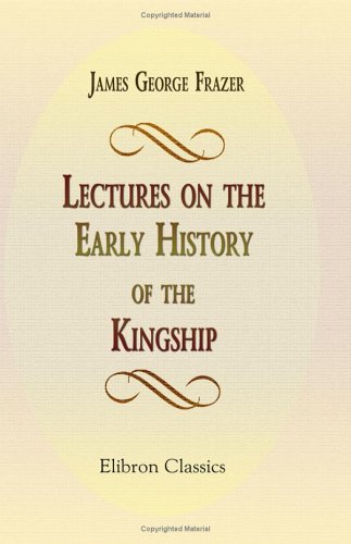 Lectures on the Early History of the Kingship