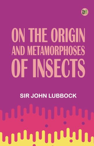 On the Origin and Metamorphoses of Insects von Zinc Read