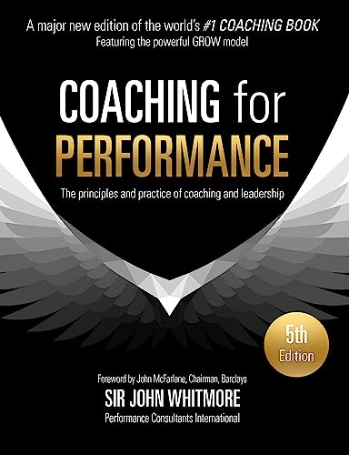Coaching for Performance: The Principles and Practice of Coaching and Leadership FULLY REVISED 25TH ANNIVERSARY EDITION von N. Brealey Publishing