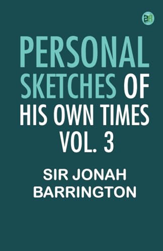 Personal Sketches of His Own Times Vol. 3 von Zinc Read