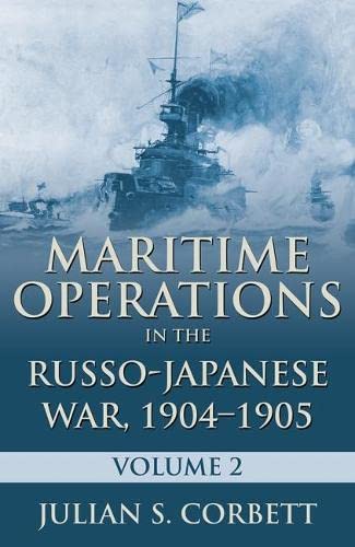 Maritime Operations in the Russo-Japanese War, 1904-1905: Volume Two