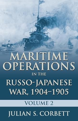 Maritime Operations in the Russo-Japanese War, 1904-1905 (2): Volume Two