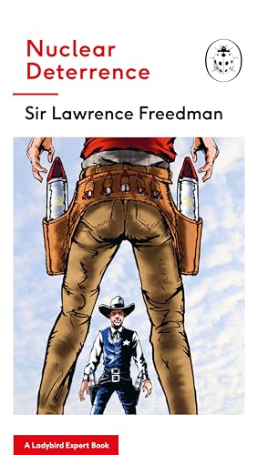 Nuclear Deterrence: A Ladybird Expert Book (The Ladybird Expert Series, 31, Band 31)