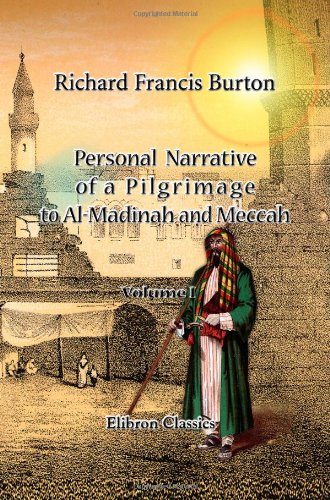 Personal Narrative of a Pilgrimage to Al-Madinah and Meccah: Volume 1 Personal Narrative of a Pilgrimage to Al-Madinah and Meccah: Volume 1 von Adamant Media Corporation