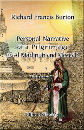 Personal Narrative of a Pilgrimage to Al-Madinah and Meccah: Volume 1