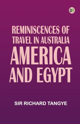 Reminiscences of Travel in Australia America and Egypt von Zinc Read