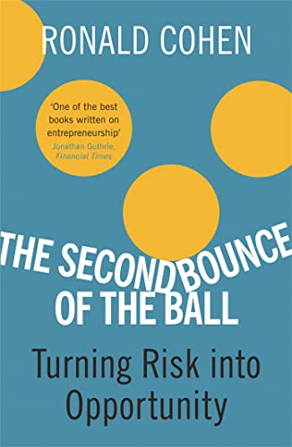 The Second Bounce Of The Ball: Turning Risk Into Opportunity von George Weidenfeld & Nicholson