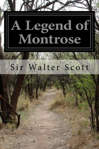 A Legend of Montrose A Legend of Montrose von CreateSpace Independent Publishing Platform