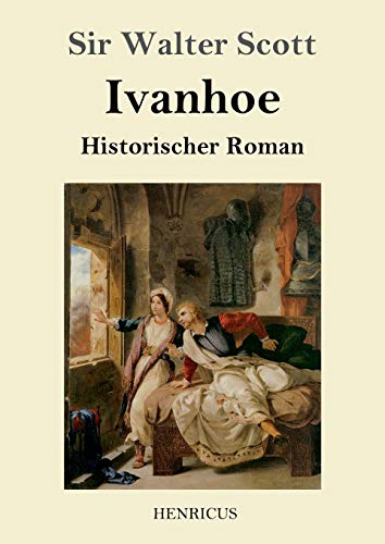 Ivanhoe: Historischer Roman von Henricus