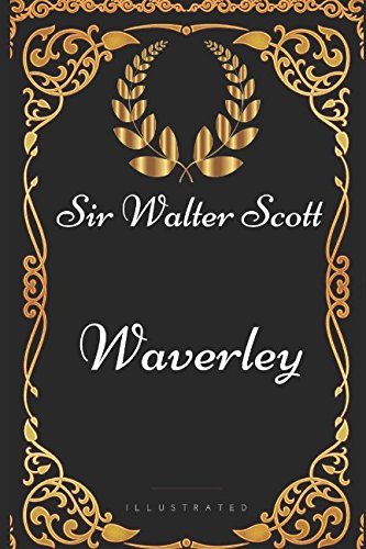 Waverley: By Sir Walter Scott - Illustrated