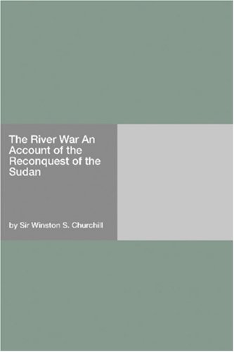 The River War An Account of the Reconquest of the Sudan von Hard Press