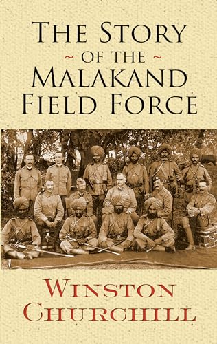 The Story of the Malakand Field Force (Dover Books on Military History) (Dover Military History, Weapons, Armor) von Dover Publications